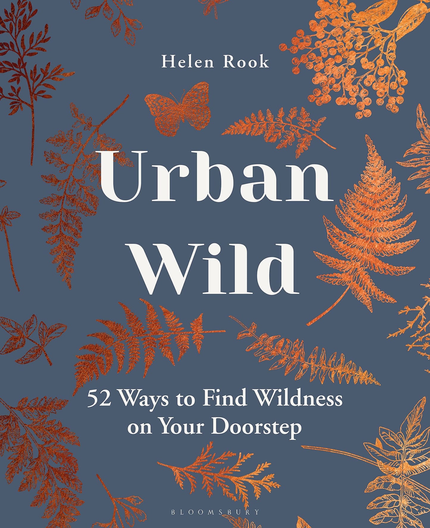 Urban Wild: 52 Ways to Find Wildness on Your Doorstep (Hardback)