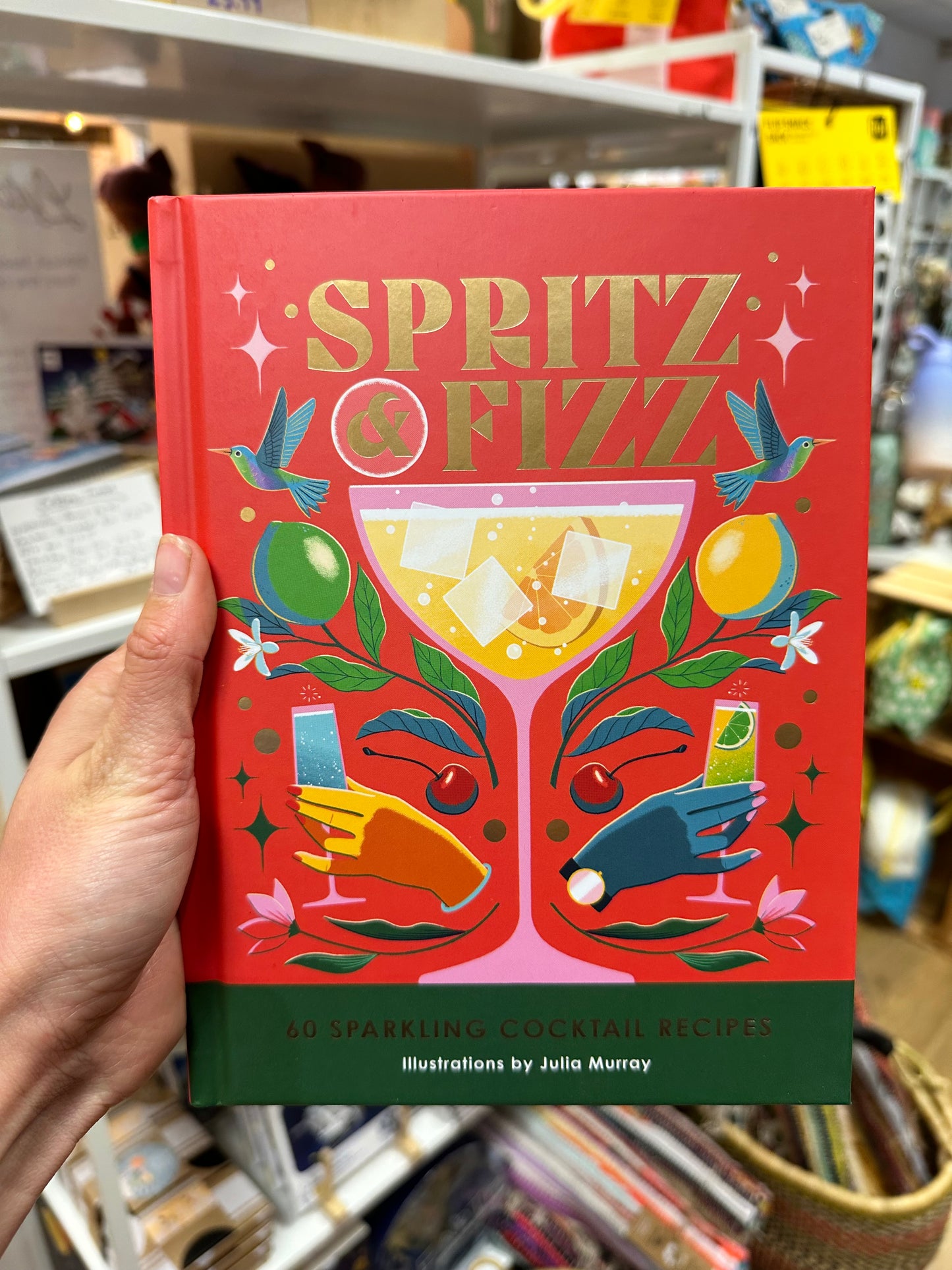 Spritz & Fizz: 60 Sparkling Cocktail Recipes