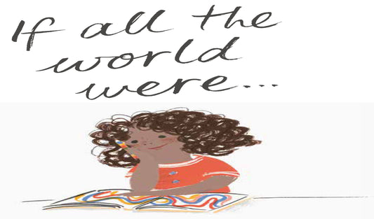 If All The World Were