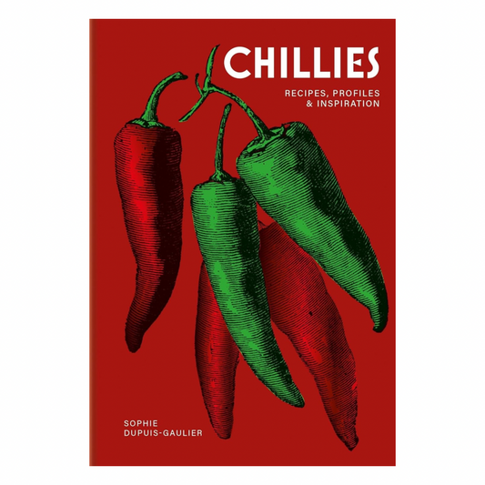 Chillies: Recipes Profiles and Inspiration