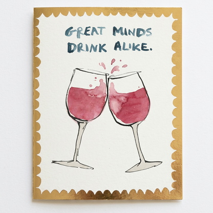 'Great Minds Drink Alike' Greeting card