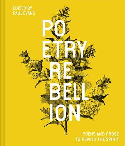 Poetry Rebellion: Poems and prose to rewild the spirit (Hardback)