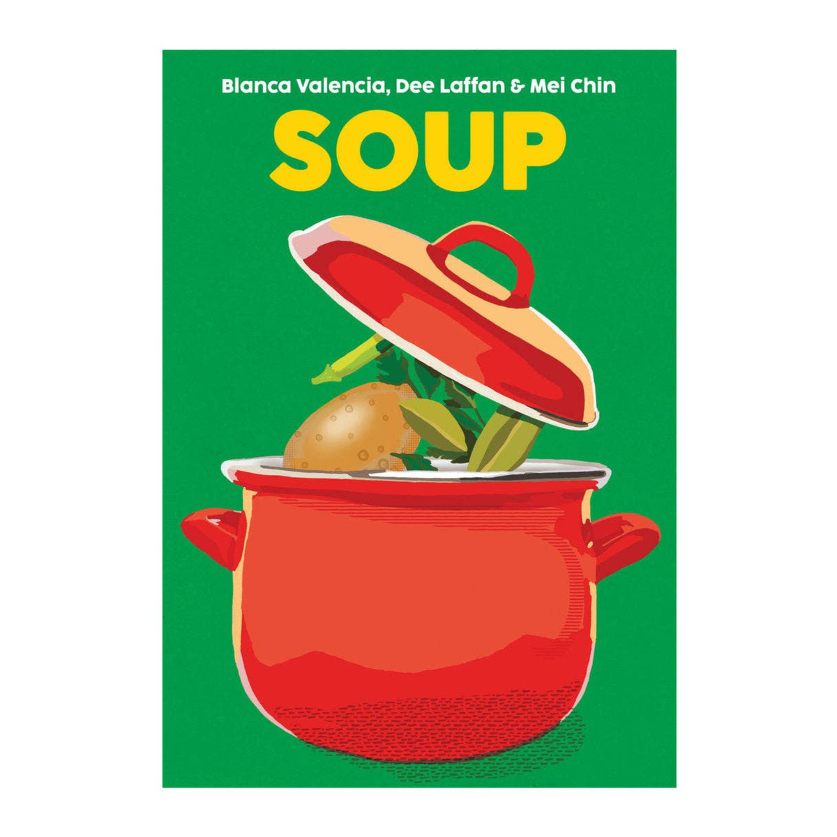 Soup - Recipes to Comfort, Soothe and Savour (Hardback)