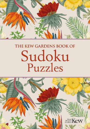 The Kew Gardens Book of Sudoku Puzzles: Over 200 Puzzles - Kew Gardens Arts & Activities