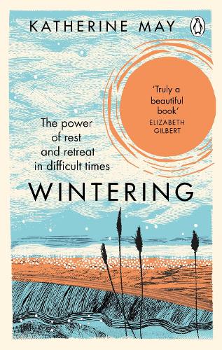 Wintering: The Power of Rest and Retreat in Difficult Times (Paperback)