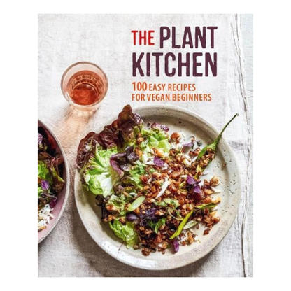 The Plant Kitchen: 100 Easy Recipes for Vegan Beginners (Hardback)