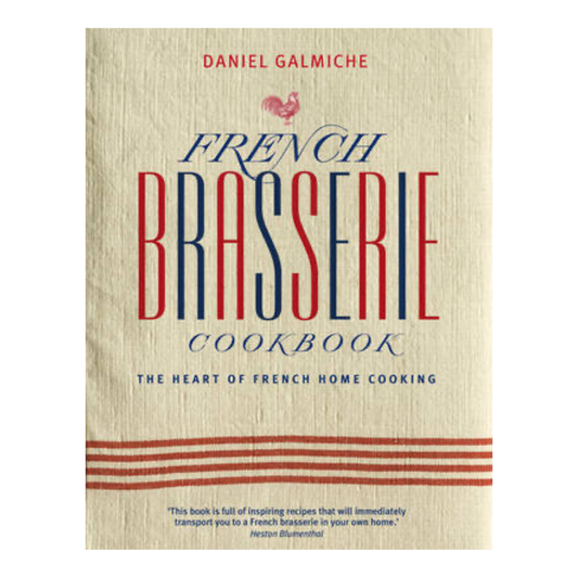 French Brasserie Cookbook the Heart of French Home Cooking(Hardback)