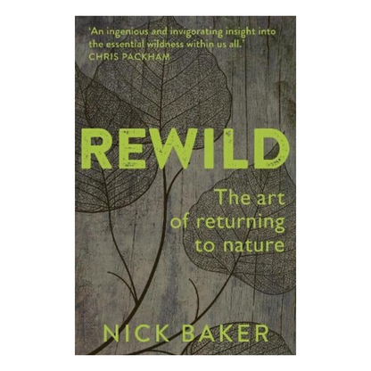 ReWild: The Art of Returning to Nature (Paperback)
