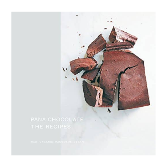 Pana Chocolate, The Recipes: Raw. Organic. Handmade. Vegan. (Hardback)