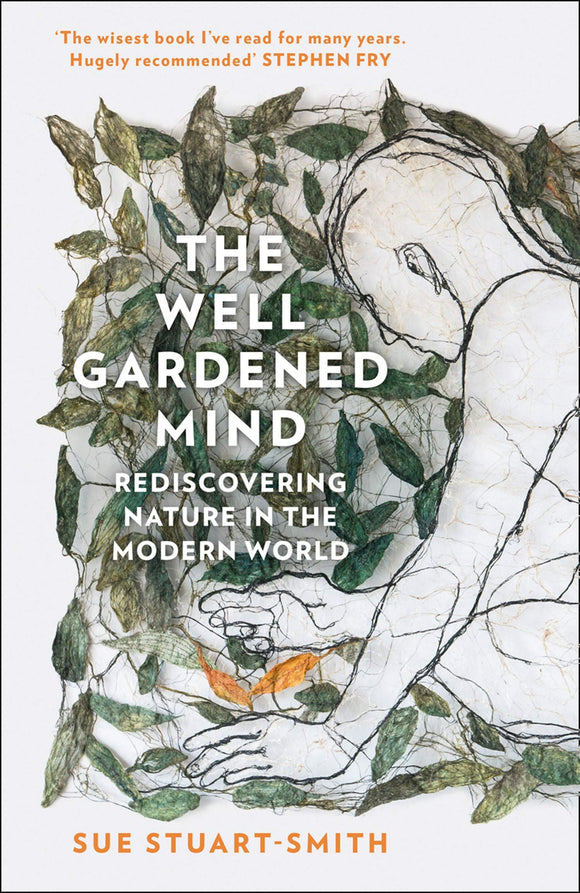 The Well Gardened Mind: Rediscovering Nature in the Modern World (Paperback)