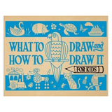 What to Draw and How to Draw It for Kids (HB)