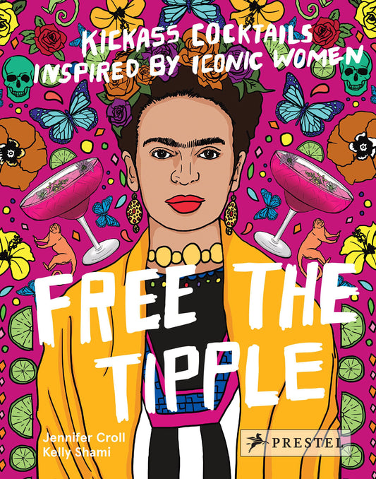 Free The Tipple (Kickass Cocktails / Iconic Women) (HB)