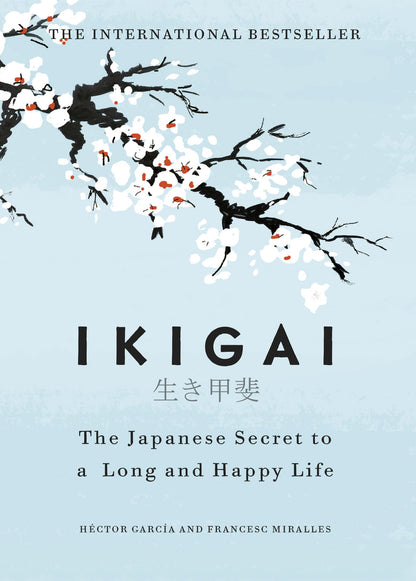 Ikagai: The Japanese Secret to a Long and Happy Life