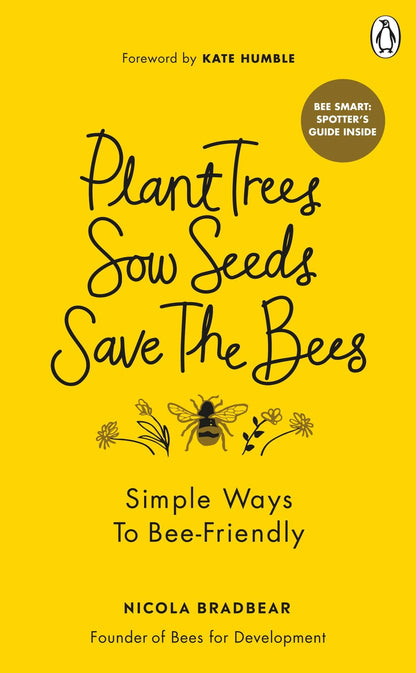 Plant Trees Sow Seeds Save the Bees