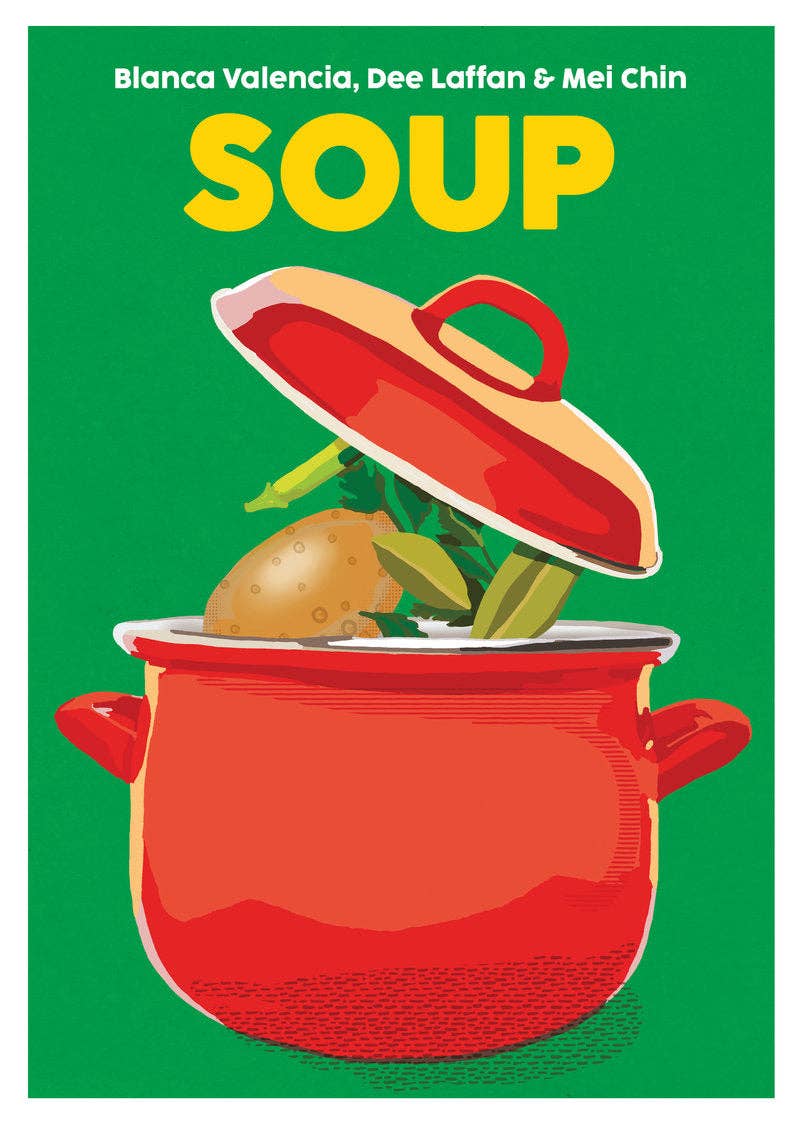 Soup - Recipes to Comfort, Soothe and Savour (Hardback)