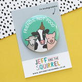 Friends Not Food Vegan Biodegradable Badge